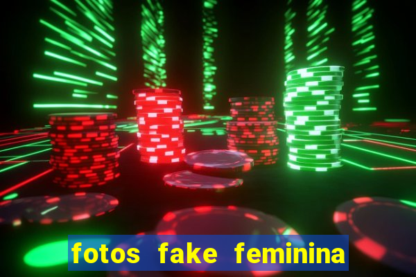 fotos fake feminina no espelho